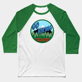 Go Hiking! Baseball T-Shirt